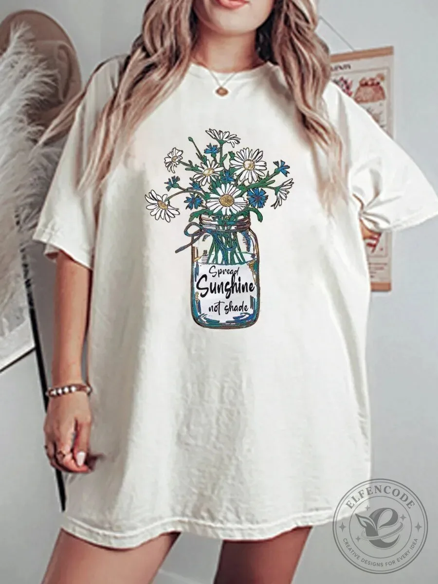 Spread Sunshine Not Shade Daisy Floral Graphic T-Shirt