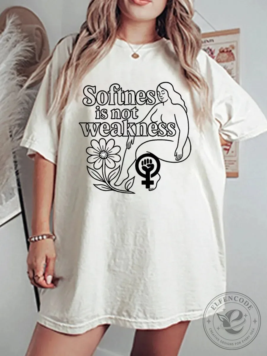 Softness Is Not Weakness Feminist Empowering Women's Graphic T-Shirt