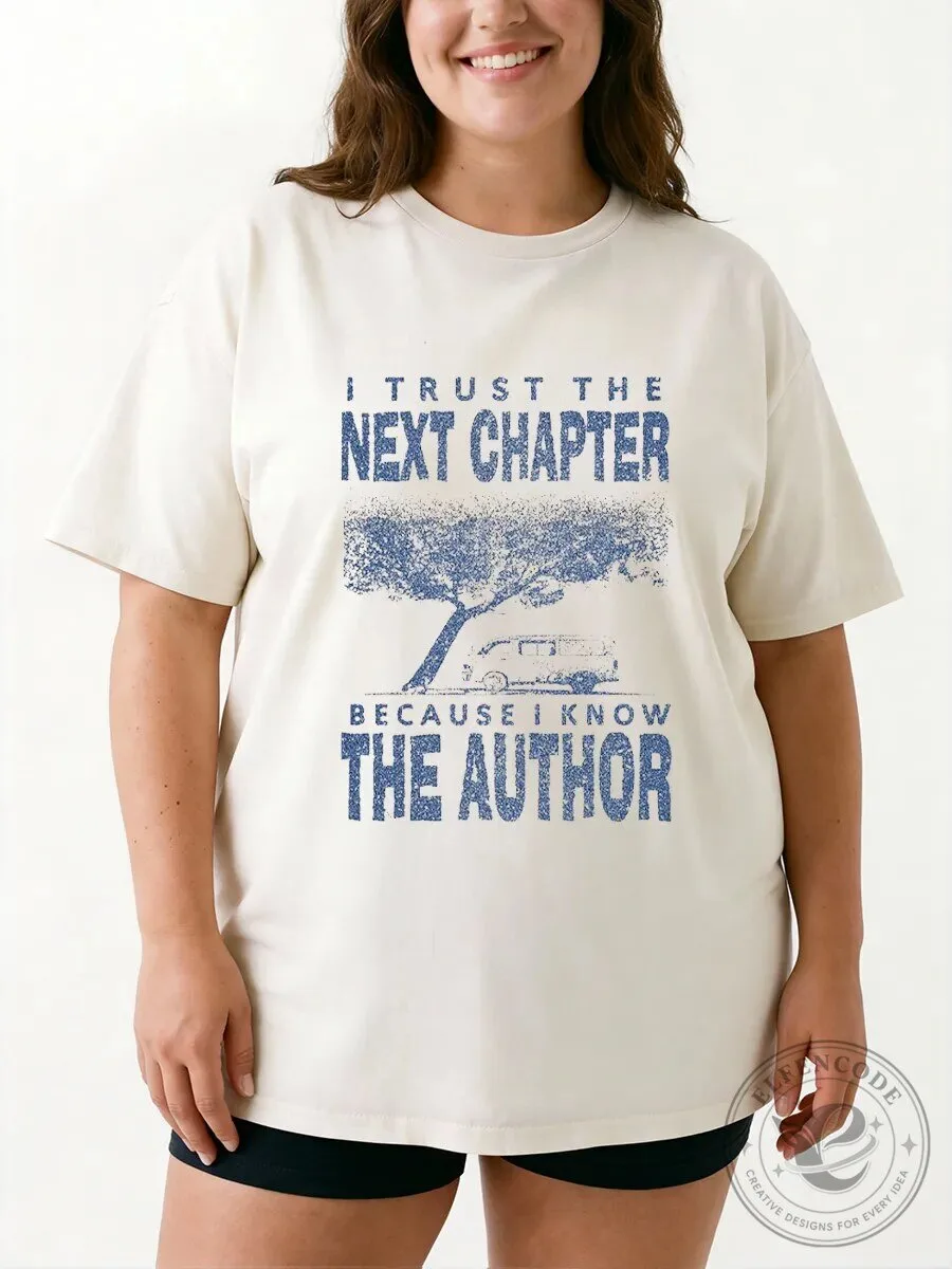 I Trust The Next Chapter Because I Know The Author Inspirational T-Shirt